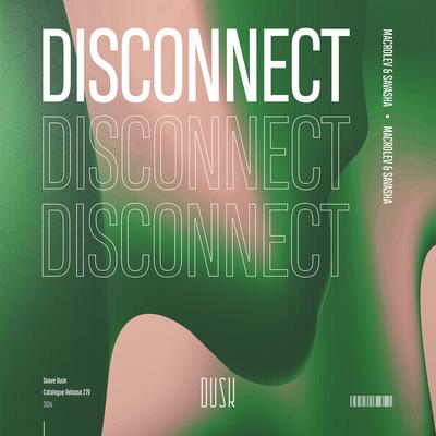 Disconnect By Macrolev, SAVASHA's cover