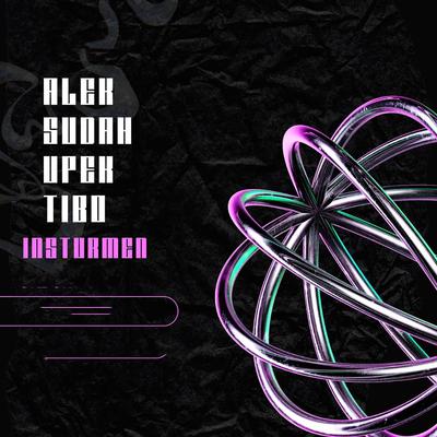 Aleh Sudah Upek Tibo (Instrumental)'s cover