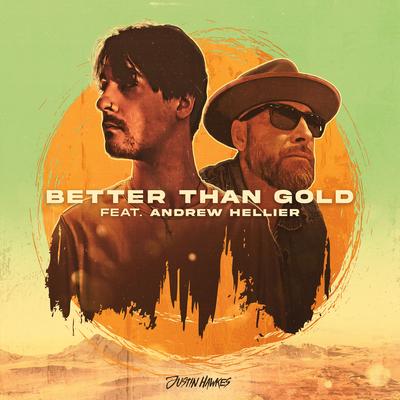 Better Than Gold By Justin Hawkes, Andrew Hellier's cover