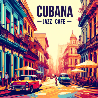 Cubana Jazz Cafe's cover