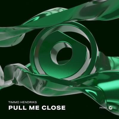 Pull Me Close By Timmo Hendriks's cover