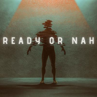Ready Or Nah's cover
