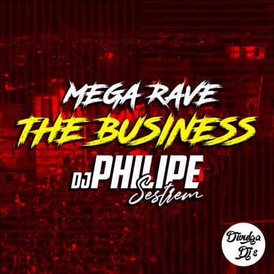 Mega Rave - The Business By Divulga DJs, DJ Philipe Sestrem's cover