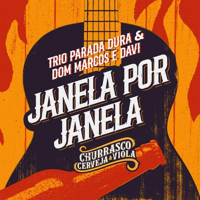 Janela Por Janela (Ao Vivo) By Trio Parada Dura, Dom Marcos e Davi's cover