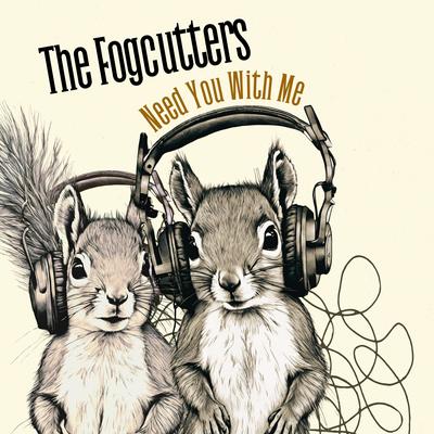 Need You With Me By The Fogcutters, Dominic Lavoie's cover