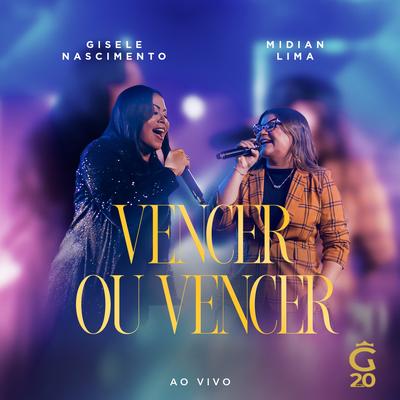 Vencer ou Vencer (Ao Vivo) By Gisele Nascimento, Midian Lima's cover