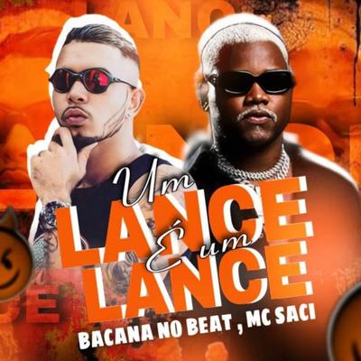 Um Lance É um Lance (feat. MC Saci) (feat. MC Saci)'s cover