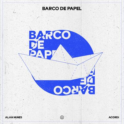 Barco de Papel By DJ Alan Nunes, Acordi's cover