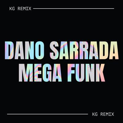 DANO SARRADA MEGA FUNK By Dj KG's cover