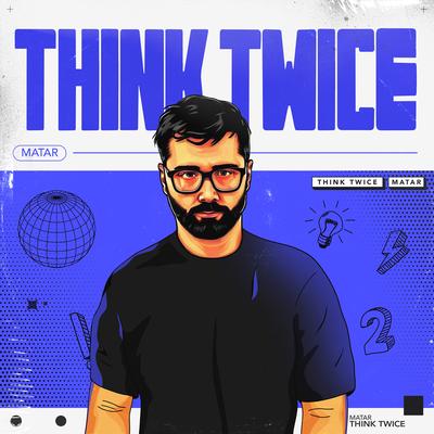 Think Twice By Matar's cover