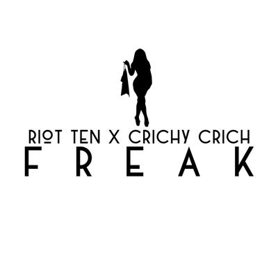 Freak (feat. Crichy Crich) By Riot Ten, Crichy Crich's cover