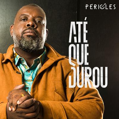 Até Que Durou By Péricles's cover