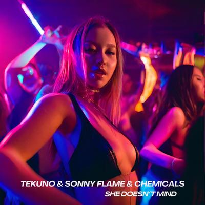 She doesn't mind (Techno Version) By Tekuno, Sonny Flame, Chemicals's cover