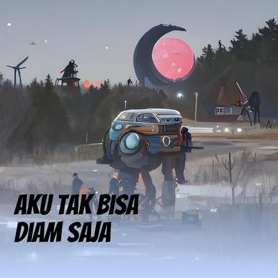 Aku Tak Bisa Diam Saja (Remastered 2024)'s cover