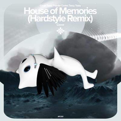 HOUSE OF MEMORIES (HARDSTYLE REMIX) - REMAKE COVER By ZYZZMODE, ZYZZ HARDSTYLE, Tazzy's cover