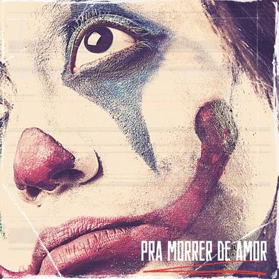 Pra Morrer de Amor By Anima Mea's cover