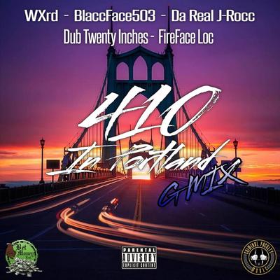 410 in Portland G Mix (feat. BlaccFace503, Da Real J-Rocc, Dub Twenty Inches & Fireface Loc)'s cover