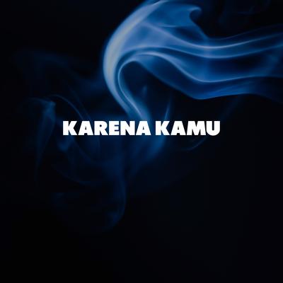 Karena Kamu's cover