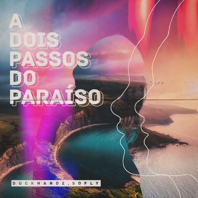 A Dois Passos do Paraíso By SoFly, Duckhandz's cover