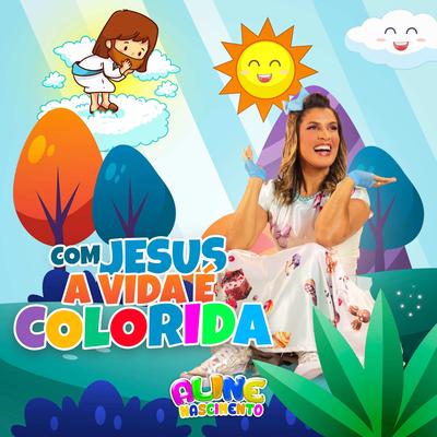 Com Jesus a Vida É Colorida's cover