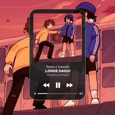 Longe daqui (feat. Lunatic)'s cover