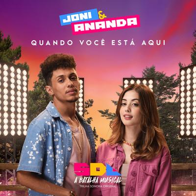 Quando Você Está Aqui (de "SDL - A Batalha Musical") By Joni, Ananda's cover