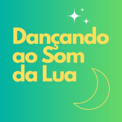 Dançando ao Som da Lua By Miguel Pereira's cover