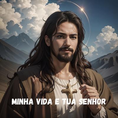 Minha Vida e Tua Senhor (Remastered 2024)'s cover