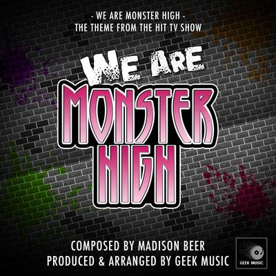 We Are Monster High (From "Monster High") By Geek Music's cover