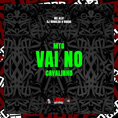 Mtg Vai no Cavalinho By DJ Ronaldo o Brabo, Gasparzinho, MC PR's cover
