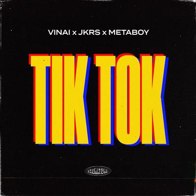 TiK ToK By VINAI, JKRS, Metaboy's cover