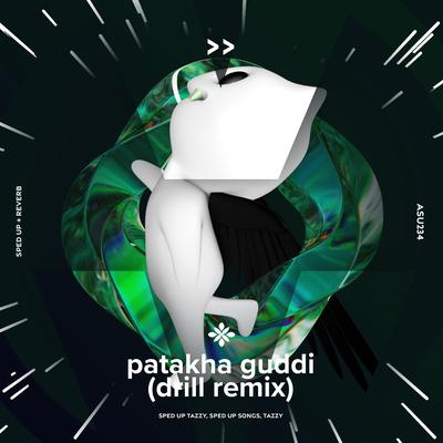 patakha guddi (drill remix) - sped up + reverb By fast forward >>, Tazzy, pearl's cover