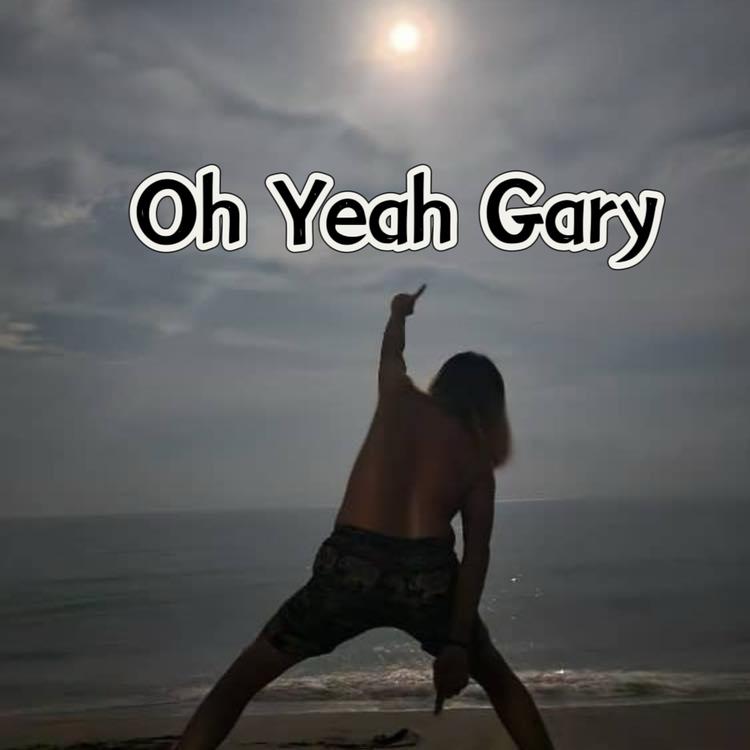 oh yeah Gary's avatar image