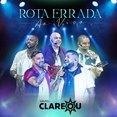 Rota Errada (Ao Vivo) By Grupo Clareou's cover
