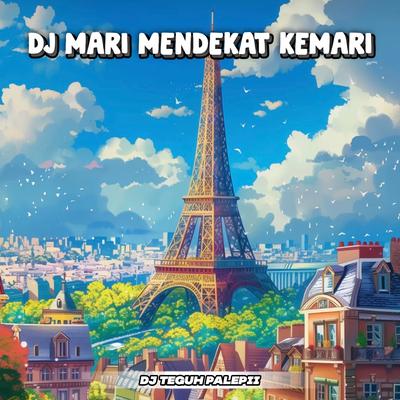 DJ Mari Mendekat Kemari's cover