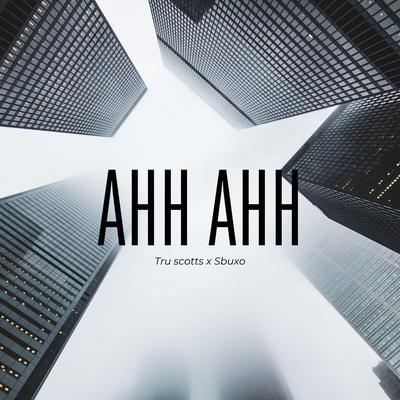 Ahh Ahh (feat. Sbuxo)'s cover