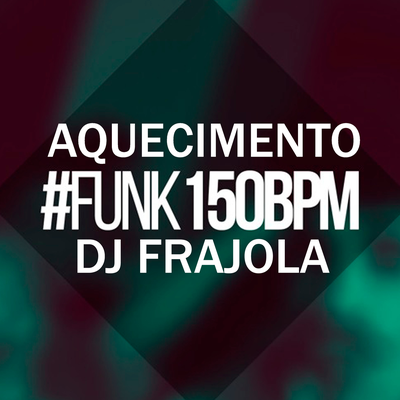Aquecimento 150BPM By DJ Frajola, Mc Lucy, MC Roger's cover