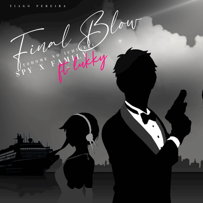 Todome no ichigeki: Final Blow (From "Spy x Family")'s cover