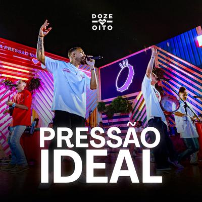 Pressão Ideal (Ao Vivo) By Grupo Doze por Oito's cover