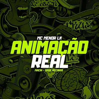 Animação Real By MC Menor LK, MACIH's cover
