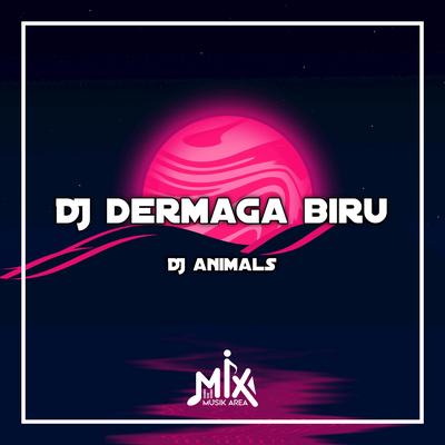 DJ Dermaga Biru By DJ Animals's cover