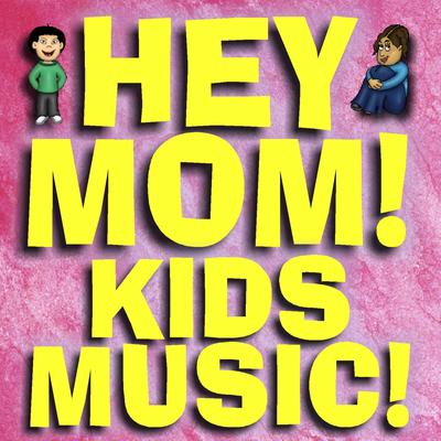 Hey Mom! Kids Music!'s cover