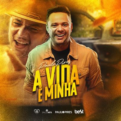 A Vida é Minha By Paulo Pires's cover
