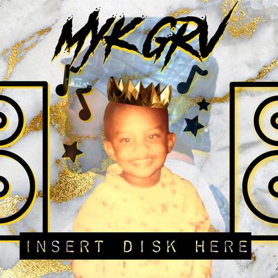 INSERT DISK HERE By Myke Groov's cover