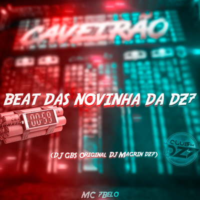 Beat das Novinha da Dz7 By DJ GBS Original, Mc 7 Belo's cover