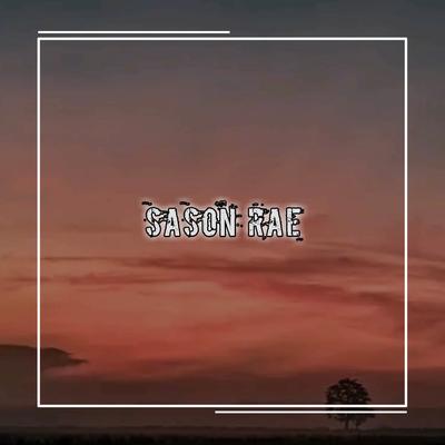 REMIX TERBARU_SASON RAE's cover