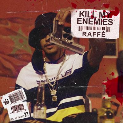 Kill My Enemies By Raffé, Distrito 23's cover