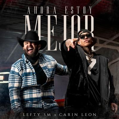 Ahora Estoy Mejor By Lefty Sm, Carin Leon's cover