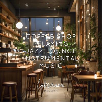 Coffee Shop Relaxing Jazz Lounge Instrumental Music's cover