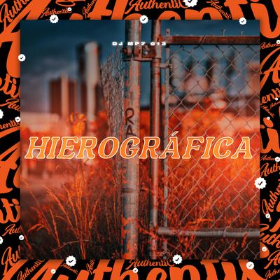 Hierográfica By DJ MP7 013's cover